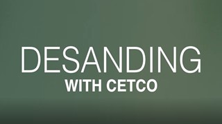 Desanding with CETCO